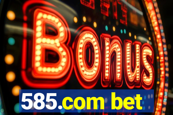 585.com bet